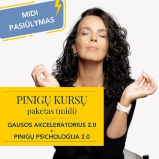 PINIGŲ KURSŲ paketas (midi): Gausos Akceleratorius + Pinigų Psichologija 12 sav. programa