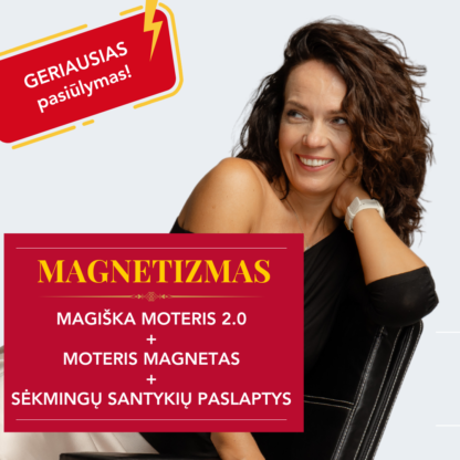 3 KURSŲ paketas (maxi): "Magiška Moteris" + "Moteris Magnetas" + "Sėkmingų Santykių Paslaptys"​ Webinaro dalyviams