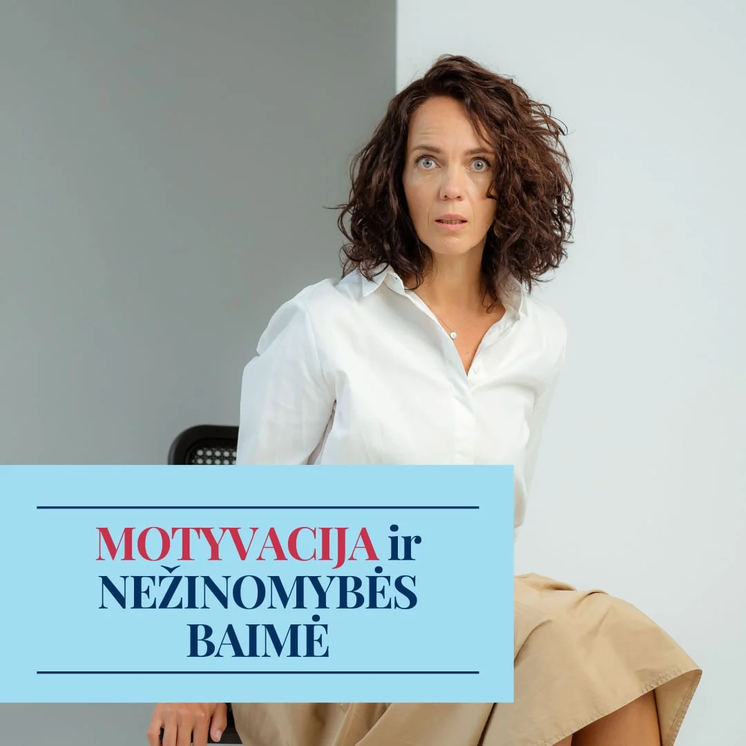 Motyvacija ir nežinomybės baimė